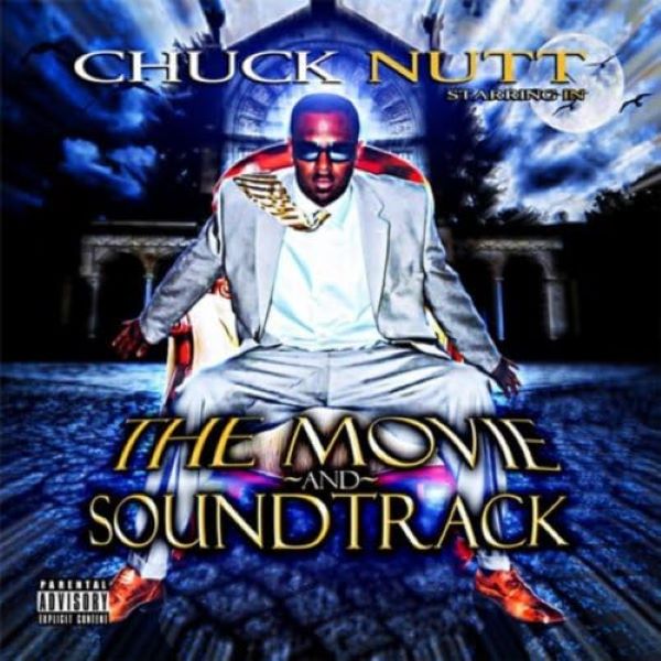 Chuck Nutt - The Movie And Soundtrack