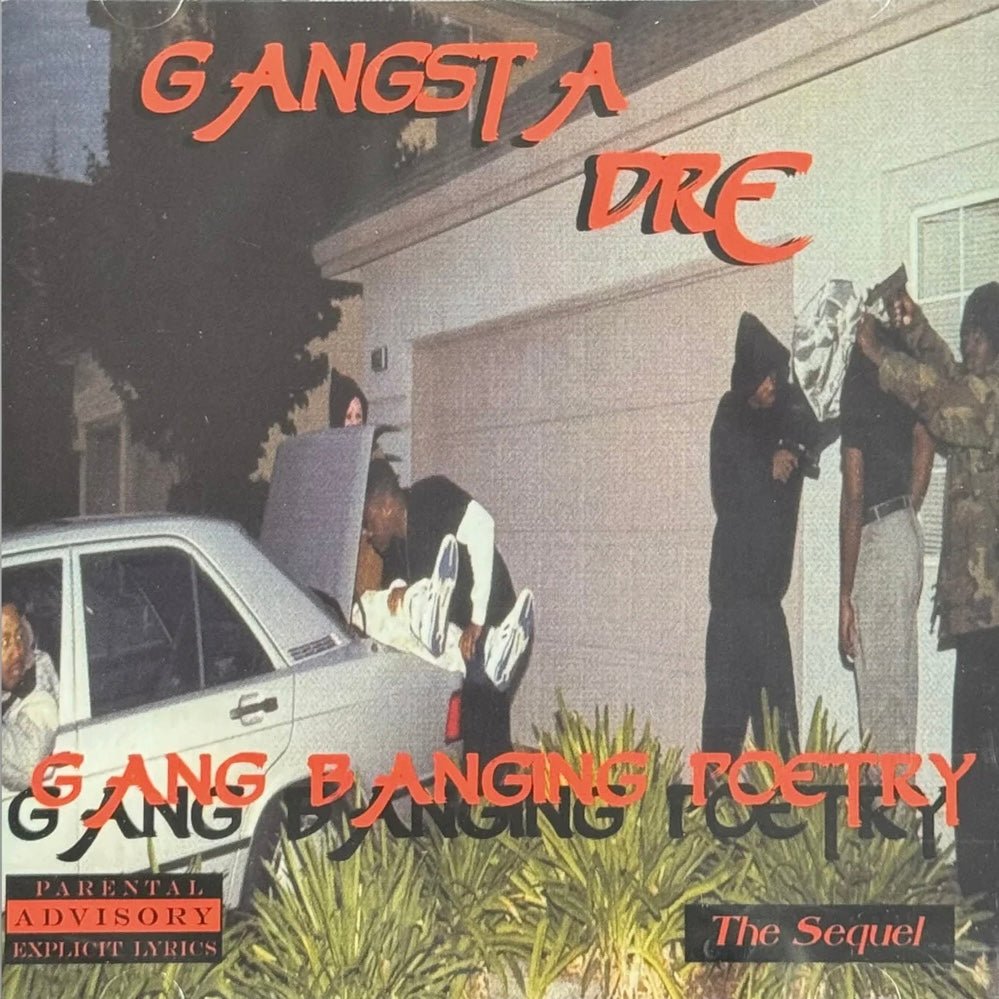 Gangsta Dre - Gang Banging Poetry (The Sequel)