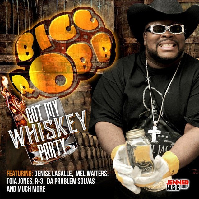 Bigg_Robb_Got_My_Whiskey_Party