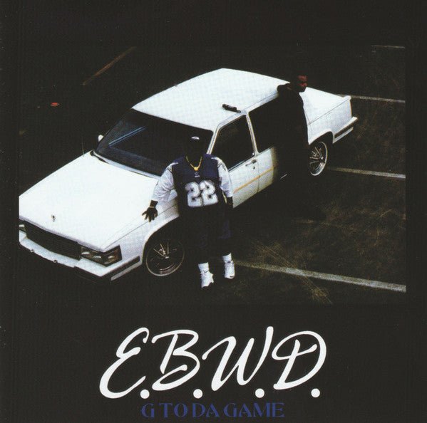 E.B.W.D. - G To Da Game