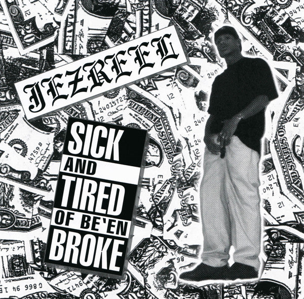 Jezreel - Sick And Tired Of Be'en Broke