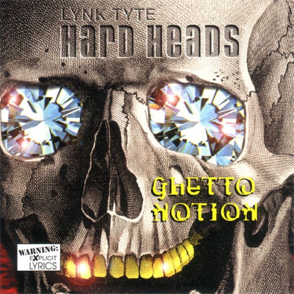 Lynktyte_Hard_Heads_Ghetto_Notion