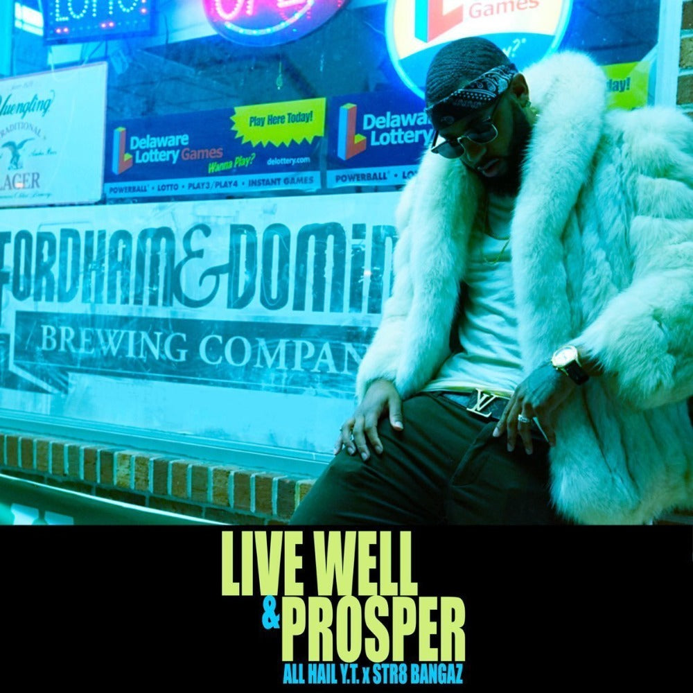 All Hail Y.T. x Str8 Bangaz - Live Well & Prosper