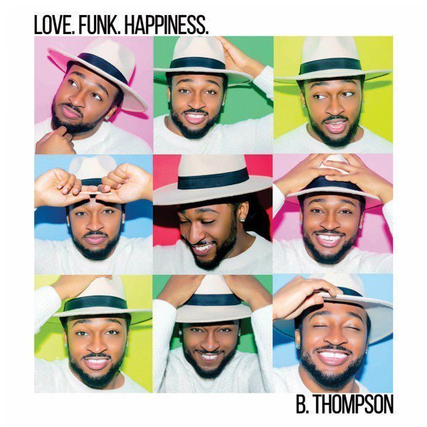 B.Thompson - Love. Funk. Happiness.