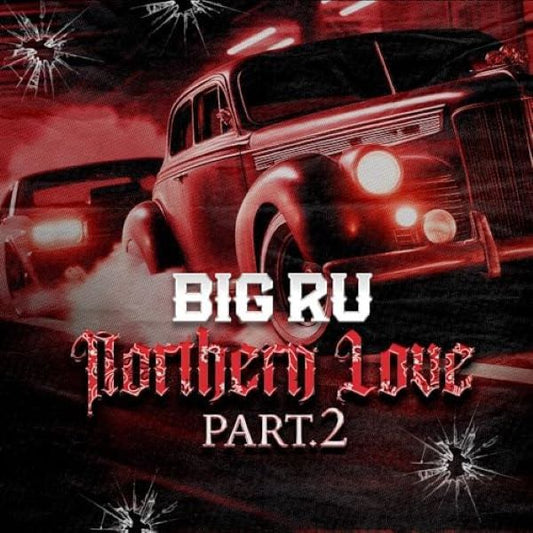 Big Ru – Northern Love 2