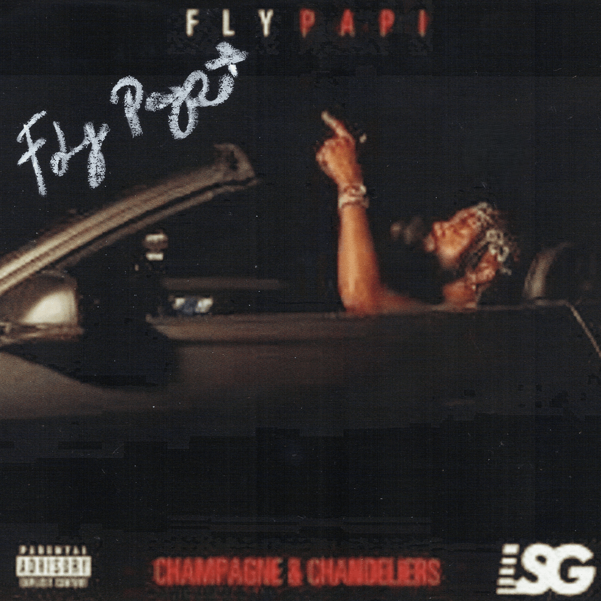 Fly Papi - Champagne & Chandeliers (サイン入り限定盤)