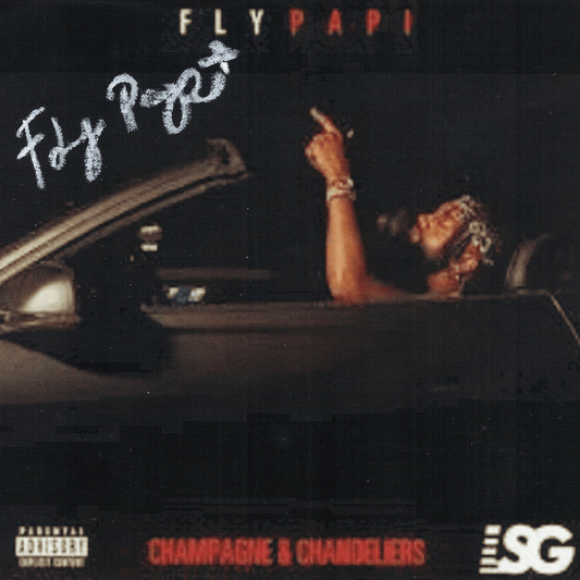 Fly Papi - Champagne & Chandeliers (サイン入り限定盤)