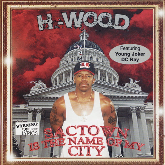 H-Wood - Sactown Is The Name Of My City