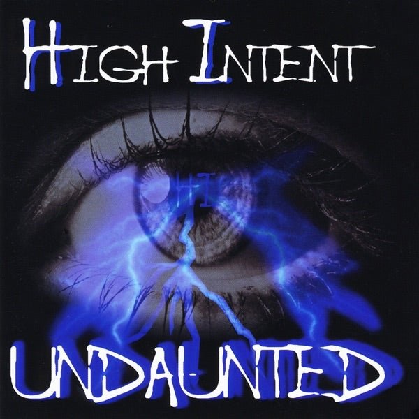 High Intent - Undaunted