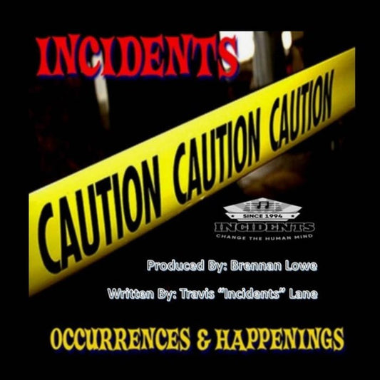 Incidents - Occurrences & Happenings