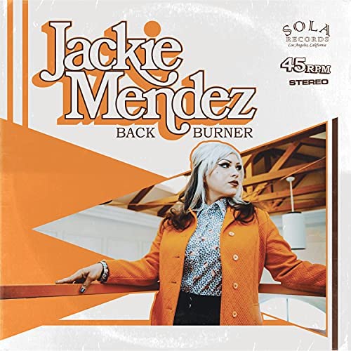 Jackie Mendez - Back Burn / (Girls Have Feelings) Just Like The Boys Do