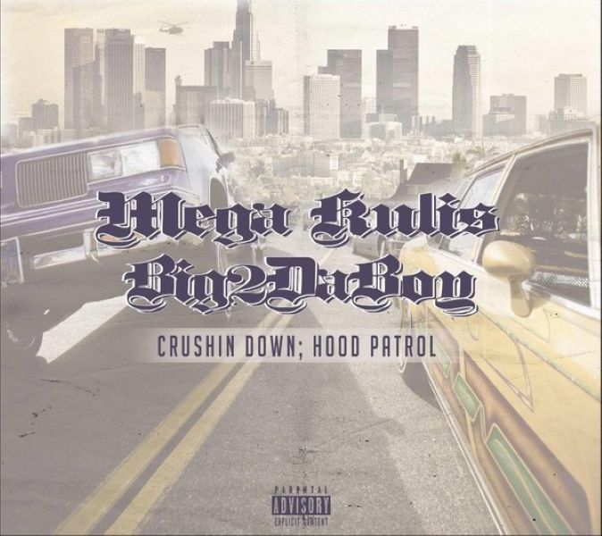 Mega Kulis & Big2DaBoy - Cruisin Down; Hood Patrol