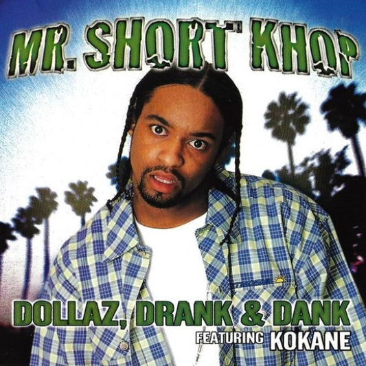 Mr. Short Khop - Dollaz, Drank & Dank