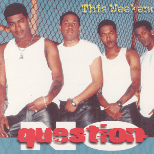 No Question - This Weekend