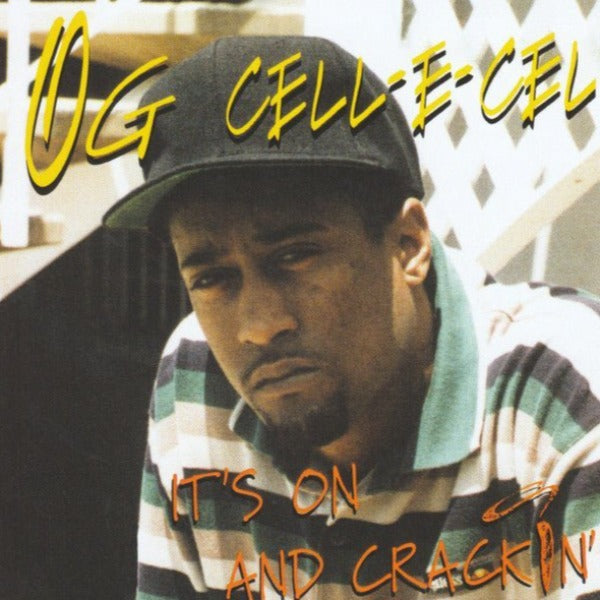 OG Cell-E-Cel - It's On And Crackin