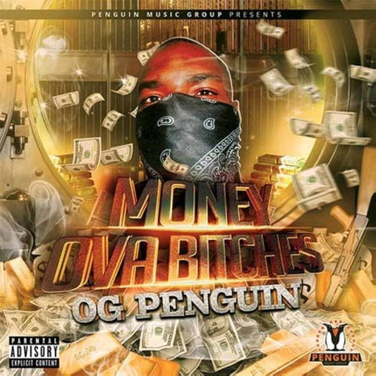 OG Penguin aka City Slick P. - Money Ova Bitches