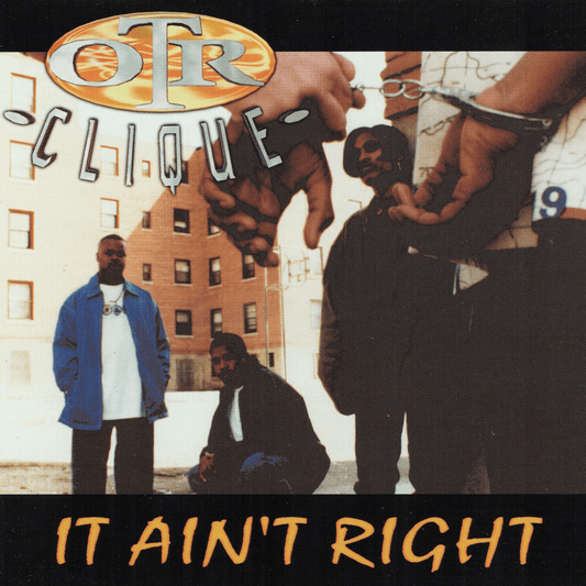 OTR Clique - It Ain't Right