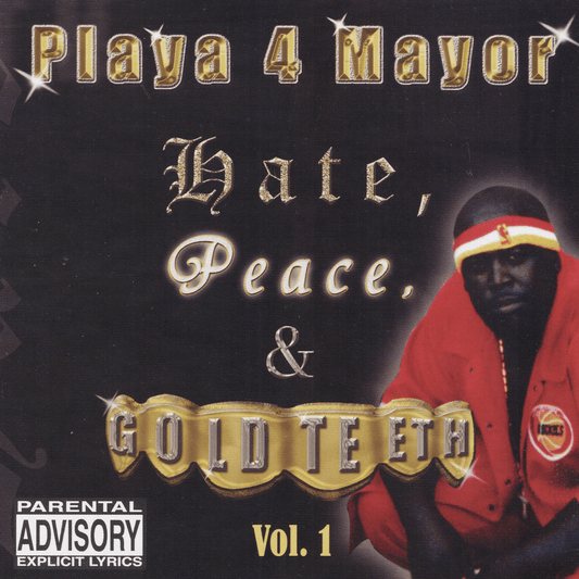 Playa 4 Mayor - Hate, Peace, & Gold Teeth