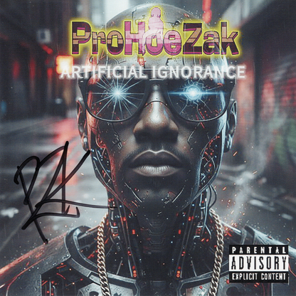 ProHoeZak (C-Funk) - Artificial Ignorance (サイン入り限定盤)