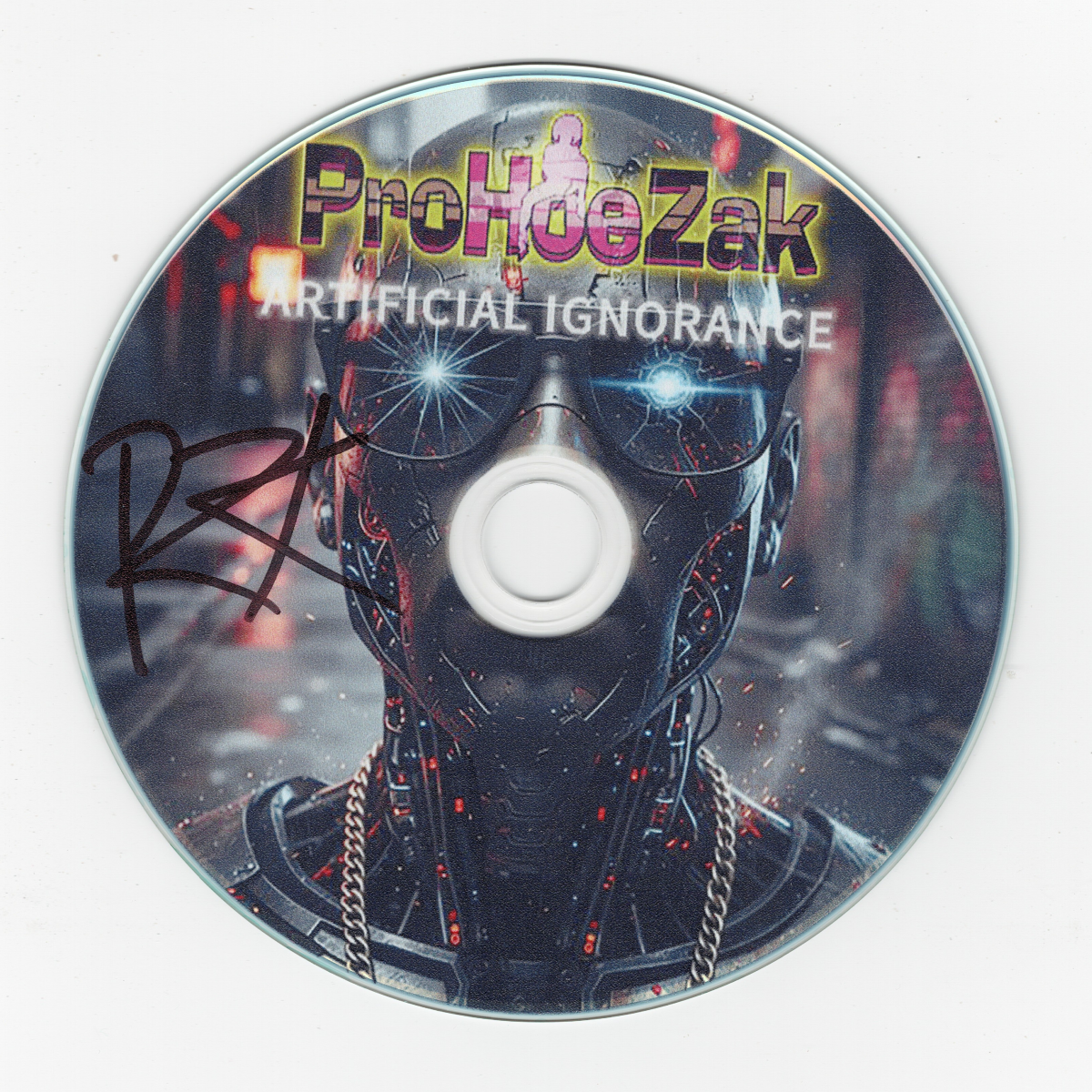 ProHoeZak (C-Funk) - Artificial Ignorance (サイン入り限定盤)