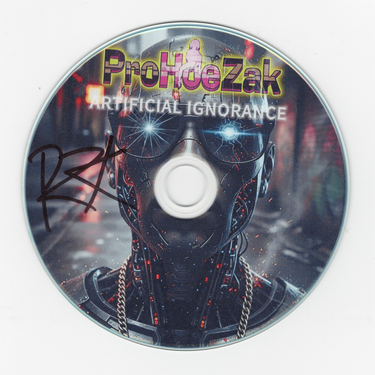 ProHoeZak (C-Funk) - Artificial Ignorance (サイン入り限定盤)