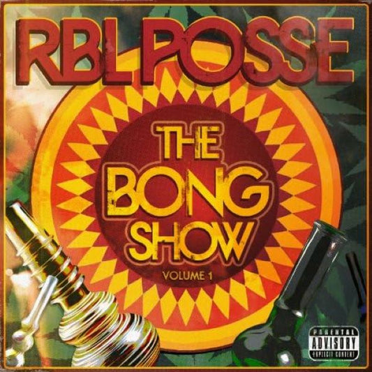 RBL Posse - The Bong Show Volume 1