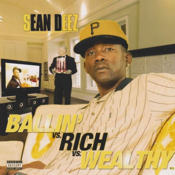 Sean Deez - Ballin' Vs. Rich Vs. Wealthy