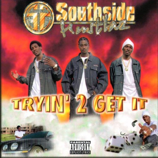 Southside Hustlaz - Tryin' 2 Get It