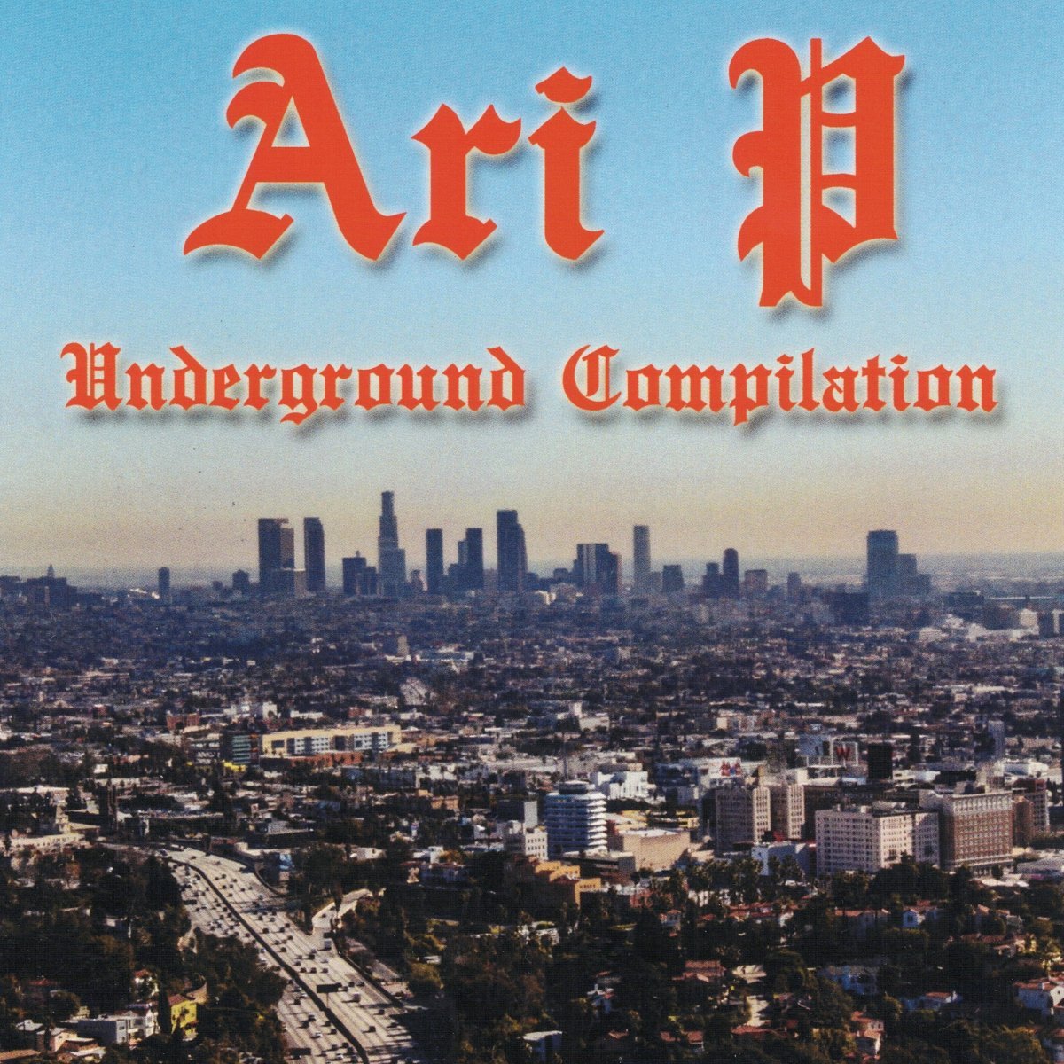 Ari P - Underground Compilation – California Music Inn