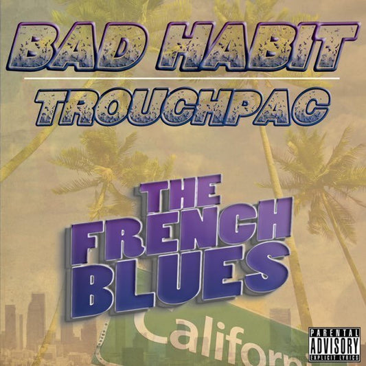 Bad Habit & Trouchpac - The French Blues