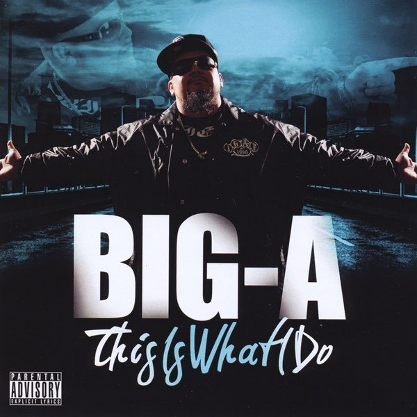 Big-A - This Is What I Do