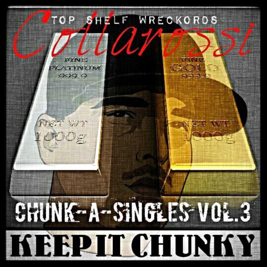 Collarossi - Chunk-A-Singles Vol.3 Keep It Chunky