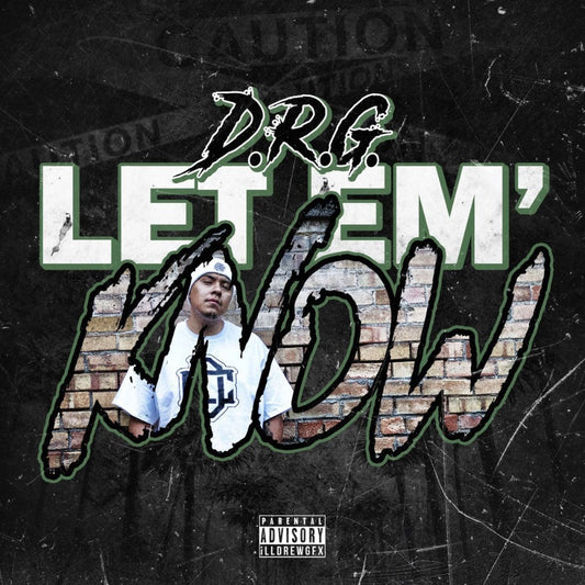 D.R.G. - Let 'Em' Know