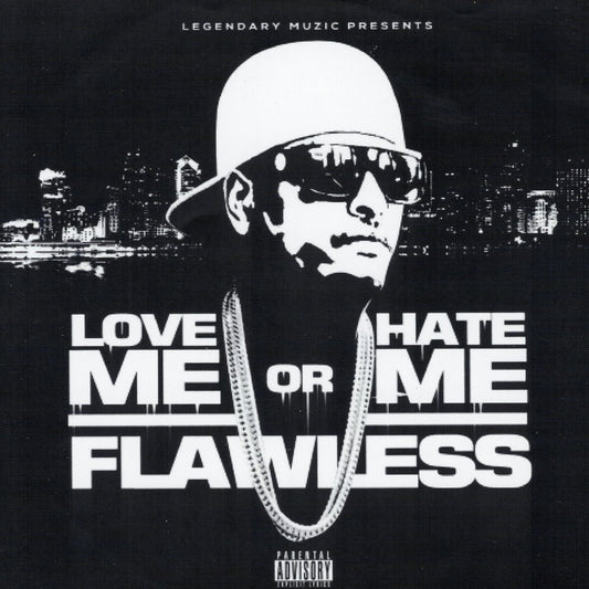 Flawless - Love Me Or Hate Me