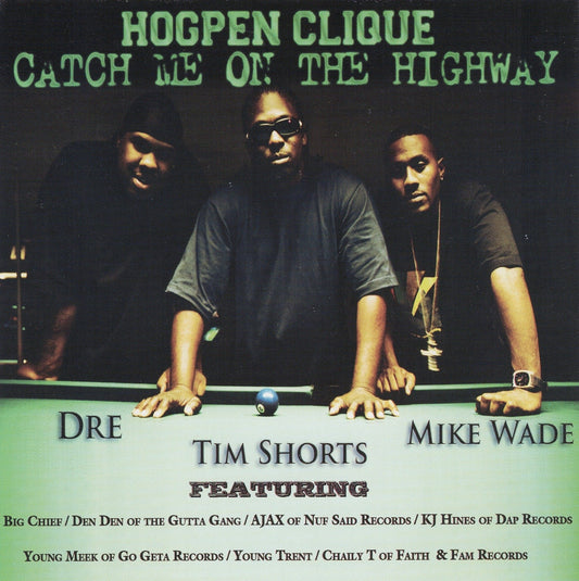 Hogpen Clique - Catch Me On The Highway