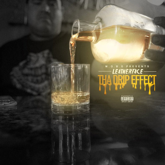 Leatherface - Tha Drip Effect