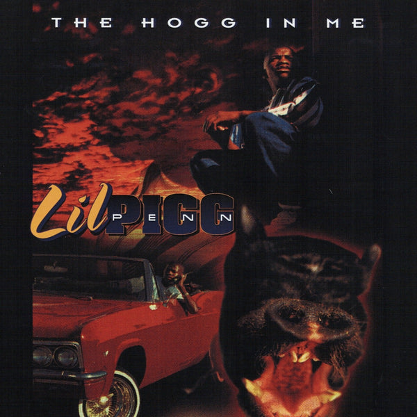 洋楽 LIL PIGG PENN/THE HOGG IN ME/G-RAP Lil Pigg Penn - The Hogg In Me – California Music Inn