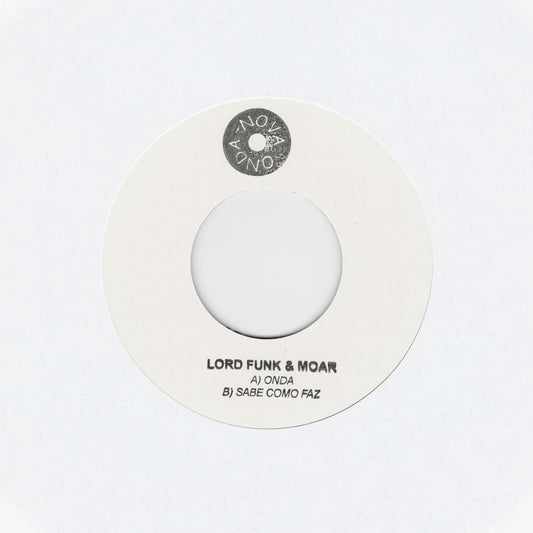 Lord Funk & Moar - Onda / Sabe Como Faz