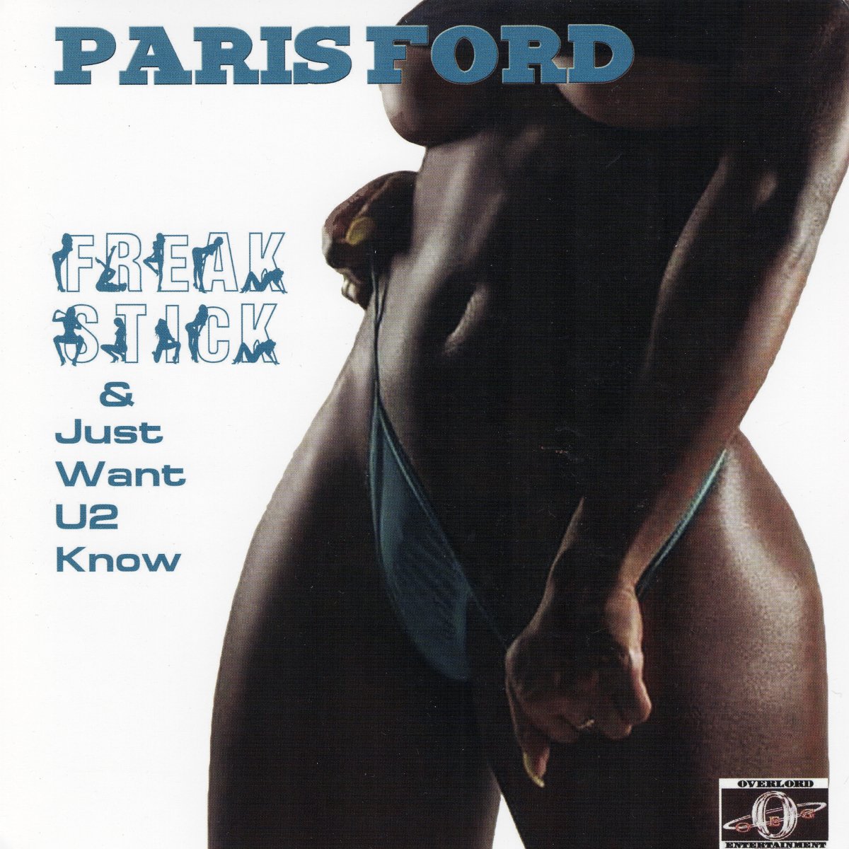 Paris_Ford_Freak_Stick_Just_Want_U2_Know